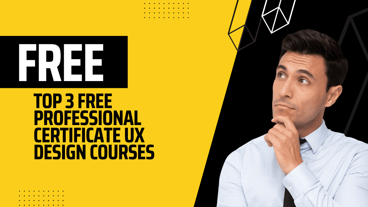 Top Free 3 UX Design Courses | Free Premium Certificate Courses ...